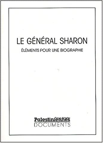 Le General Sharon : élements pour une biographie