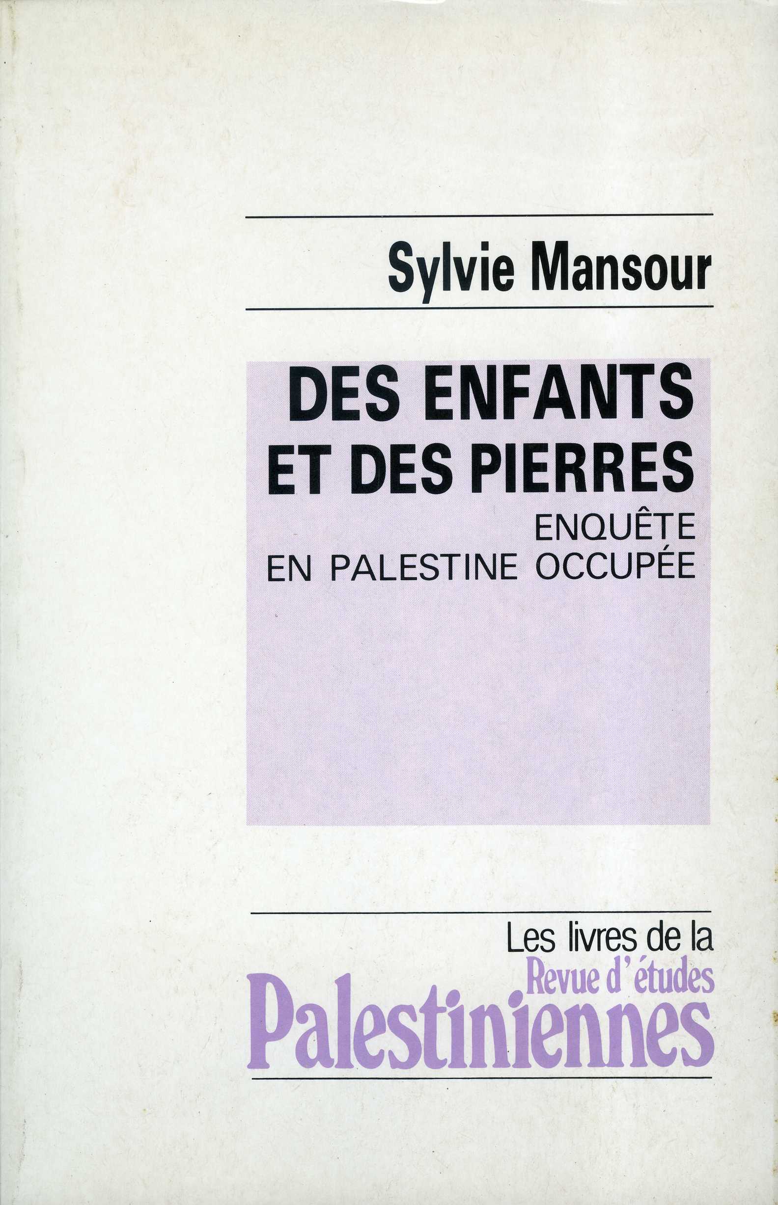 Des enfants et des pierres : Enquete en Palestine occupée : La génération de l'intifada