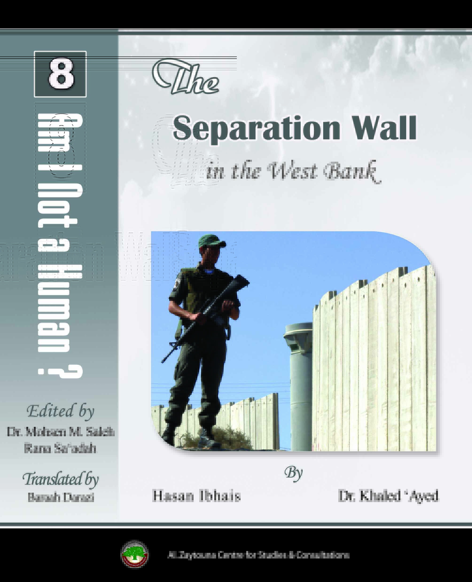 Am I Not a Human ? 8- The Separation Wall in the West Bank