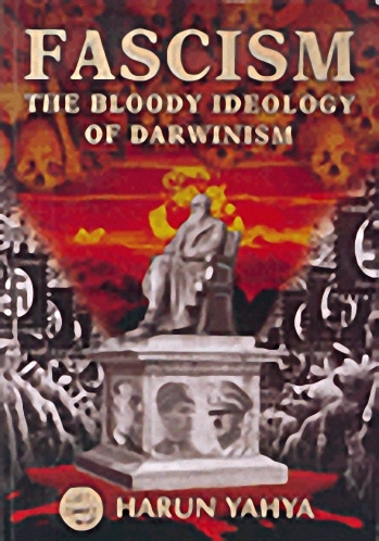FASCISM The Bloody Ideology of Darwinism