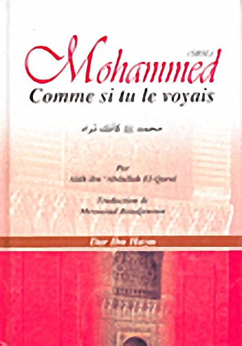 Mohammed (SBSL) Comme si tu le voyais = محمد صلى الله عليه وسلم كأنك تراه