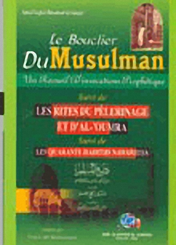 Lu bouclier du musulman درع المسلم من أذكار وأدعية الرسول صلى الله عليه وسلم ويليه (مناسك الحج والعمرة) عربي-فرنسي