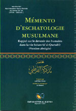 مختصر تذكرة القرطبي = Memento d`eschatologie musulmane : rappel sur le devenir des humains dans la vie future (d`al-Qurtubi)