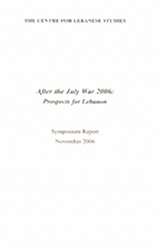 After the july war 2006 : prospects for lebanon