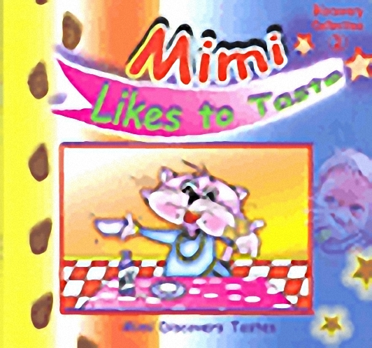 Mimi, Likes to Taste
