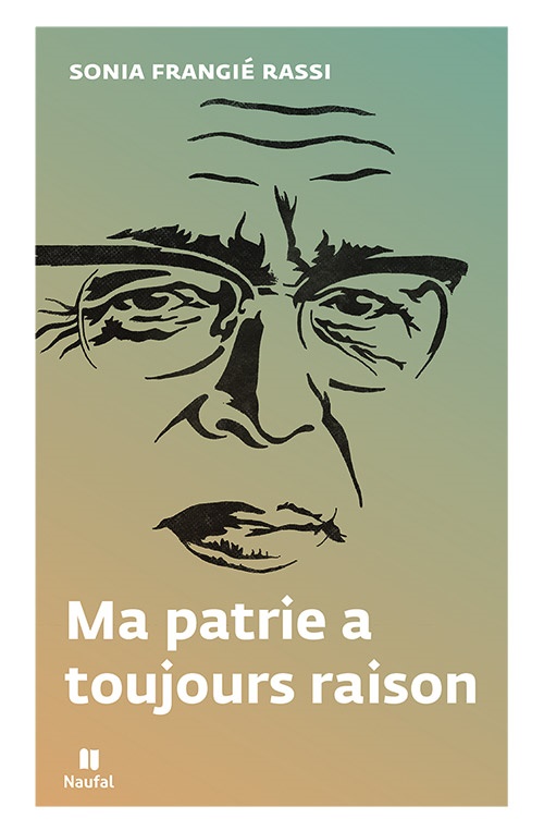 Ma patrie a toujours raison