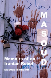 MASOUD: Memoirs of an Iranian Rebel