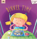 Growing UP :  Dinner Time