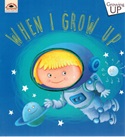 Growing UP : When I Grow Up