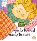 Good Habits : early to bed early to rise