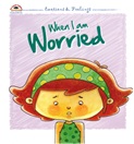 Emotions&Feelings : When I am Worried
